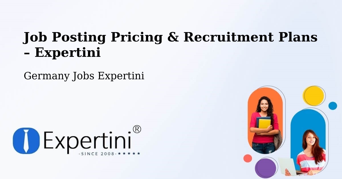 Job Posting Pricing & Recruitment Plans – Ismaning - Ismaning, Germany Jobs Expertini